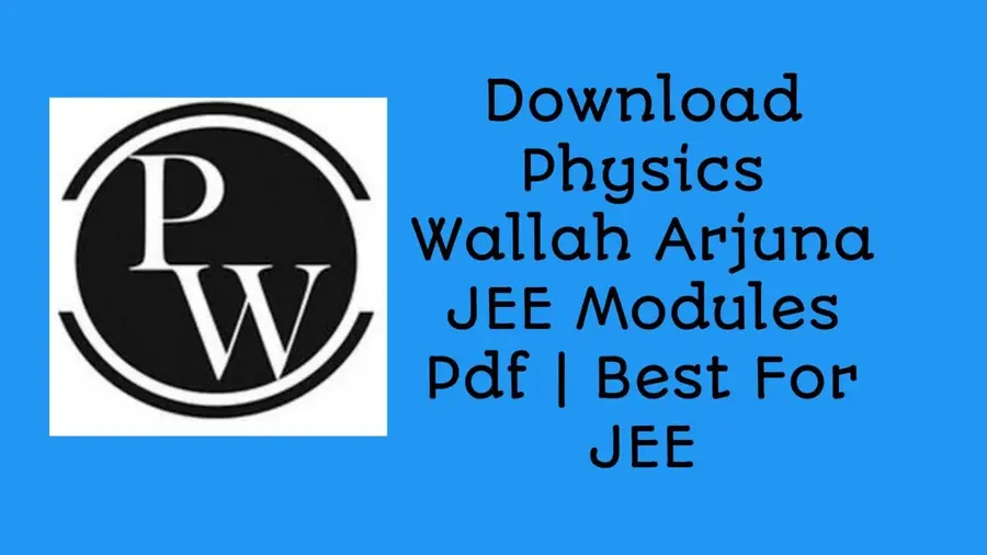 Download Physics Wallah Arjuna JEE Modules Pdf